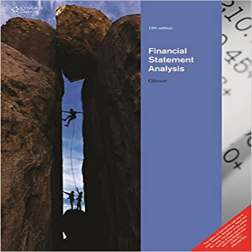 Solution Manual for Financial Statement Analysis International Edition 13th Edition by Gibson ISBN 8131525252 9788131525258