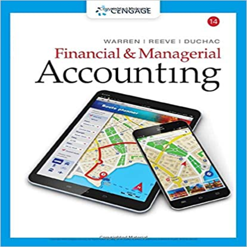 Solution Manual for Financial and Managerial Accounting 14th Edition by Warren Reeve and Duchac ISBN 1337119202 9781337119207