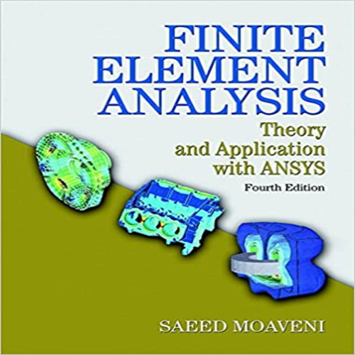 Solution Manual for Finite Element Analysis Theory and Application with ANSYS 4th Edition by Moaveni ISBN 0133840808 9780133840803