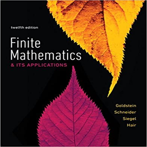 Solution Manual for Finite Mathematics and Its Applications 12th by Goldstein Schneider Siegel and Hair ISBN 0134437764 9780134437767