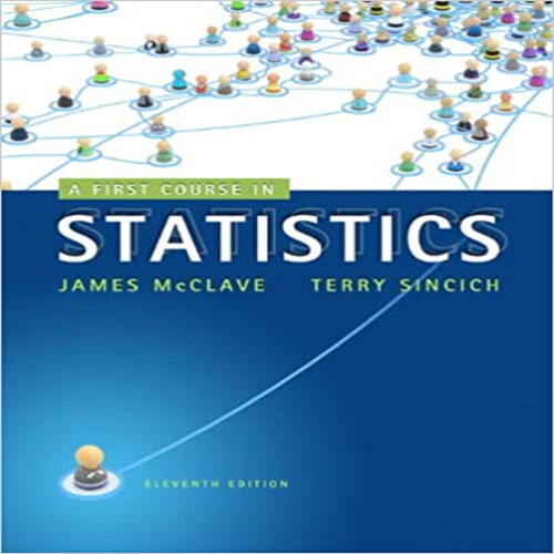 Solution Manual for First Course in Statistics 11th Edition by McClave ISBN 0321755952 9780321755957