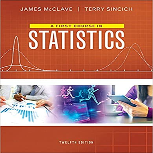 Solution Manual for First Course in Statistics 12th Edition by McClave ISBN 0134080629 9780134080628