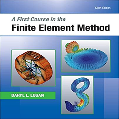 Solution Manual for First Course in the Finite Element Method 6th Edition by Logan ISBN 1305635116 9781305635111