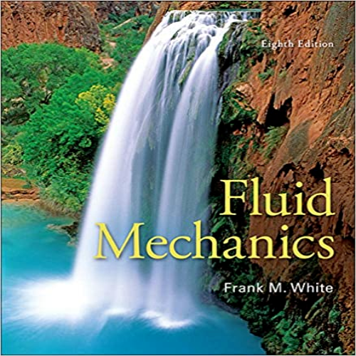  Solution Manual for Fluid Mechanics 8th Edition by White ISBN 0073398276 9780073398273