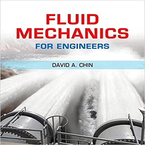 Solution Manual for Fluid Mechanics for Engineers 1st Edition by Chin ISBN 0133803120 9780133803129