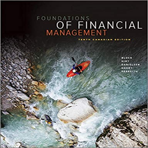 Solution Manual for Foundations of Financial Management Canadian 10th Edition by Block Danielsen Hirt Short ISBN 1259024970 9781259024979