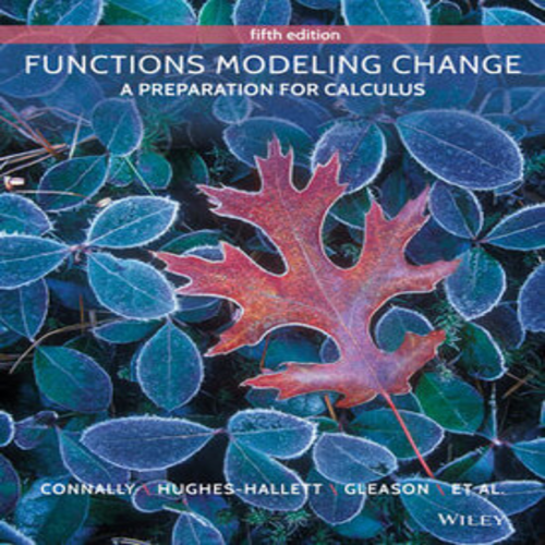 Solution Manual for Functions Modeling Change A Preparation for Calculus 5th Edition by Connally Hughes Hallett Gleason ISBN 1118942582 9781118942581