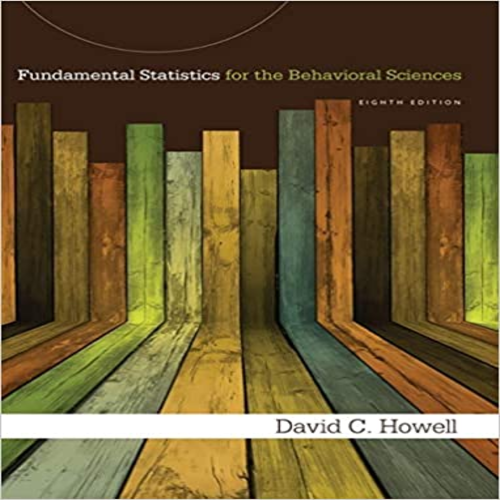 Solution Manual for Fundamental Statistics for the Behavioral Sciences 8th Edition by Howell ISBN 1285076915 9781285076911