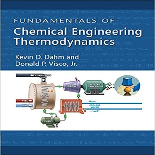  Solution Manual for Fundamentals of Chemical Engineering Thermodynamics 1st Edition by Dahm ISBN 1111580707 9781111580704