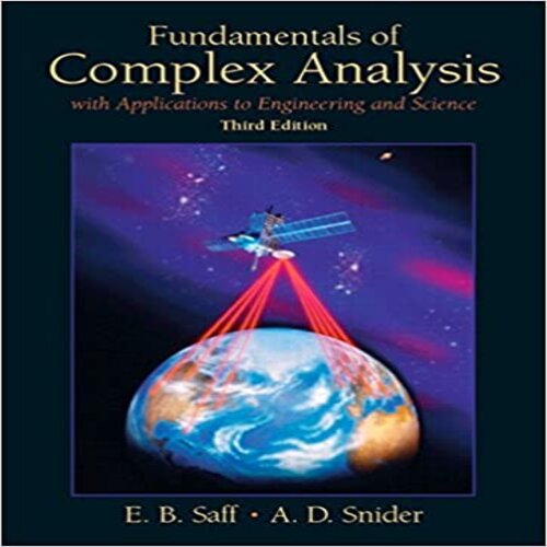 Solution Manual for Fundamentals of Complex Analysis with Applications to Engineering and Science 3rd Edition by Saff Snider ISBN 0134689488 9780134689487