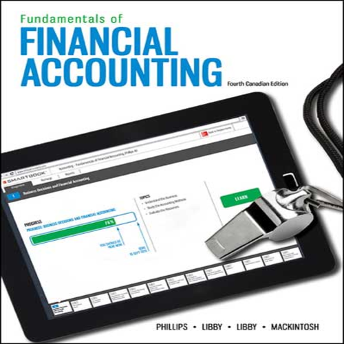 Solution Manual for Fundamentals of Financial Accounting Canadian 4th Edition by Phillips Libby Mackintosh ISBN 1259103293 9781259103292