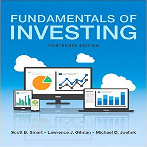 Solution Manual for Fundamentals of Investing 13th Edition by Smart ISBN 013408330X 9780134083308