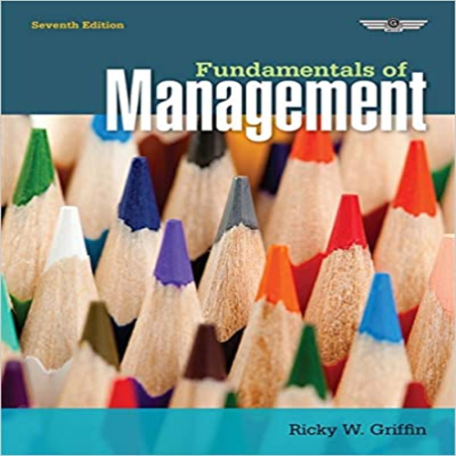 Solution Manual for Fundamentals of Management 7th Edition by Griffin ISBN 1133627498 9781133627494