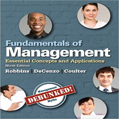 Solution Manual for Fundamentals of Management Essential Concepts and Applications 9th Edition by Robbins ISBN 013349991X 9780133499919