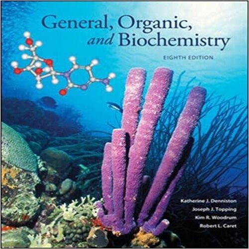 Solution Manual for General Organic and Biochemistry 8th Edition by Denniston Woodrum Caret ISBN 0073402761 9780073402765