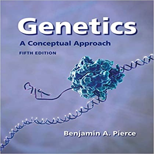 Solution Manual for Genetics A Conceptual Approach 5th Edition by Pierce ISBN 146410946X 9781464109461