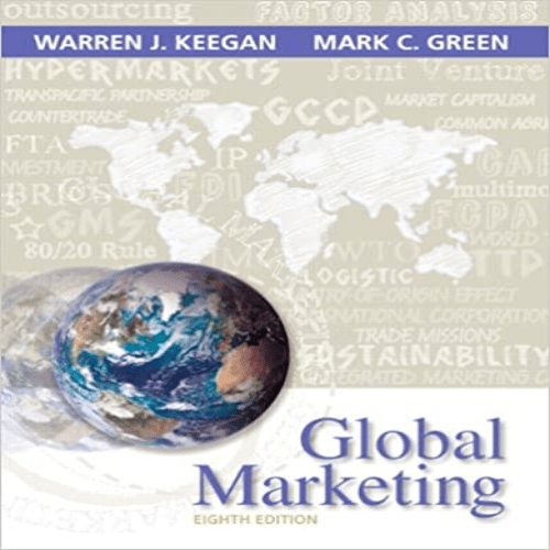 Solution Manual for Global Marketing 8th Edition by Keegan Green ISBN 0133545008 9780133545005