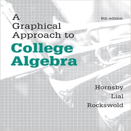 Solution Manual for Graphical Approach to College Algebra 6th Edition Hornsby 0321920309 9780321920300