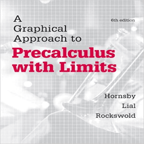 Solution Manual for Graphical Approach to Precalculus with Limits 6th Edition Hornsby 0321900820 9780321900821