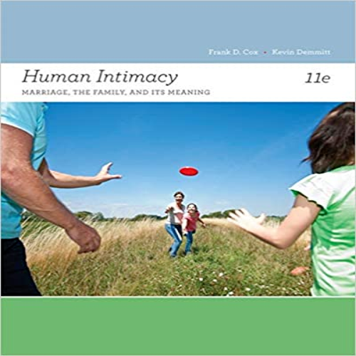 Solution Manual for Human Intimacy Marriage the Family and Its Meaning 11th Edition Cox Demmitt 113394776X 9781133947769 