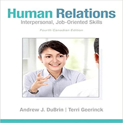 Solution Manual for Human Relations Interpersonal Job Oriented Skills Canadian 4th Edition DuBrin Geerinck 013310530X 9780133105308