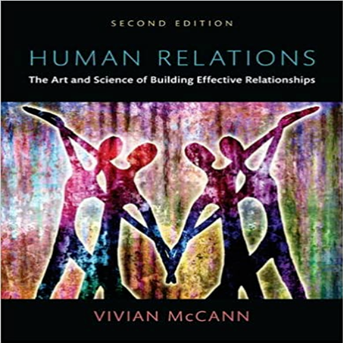 Solution Manual for Human Relations The Art and Science of Building Effective Relationships 2nd Edition McCann 0205909035 9780205909032
