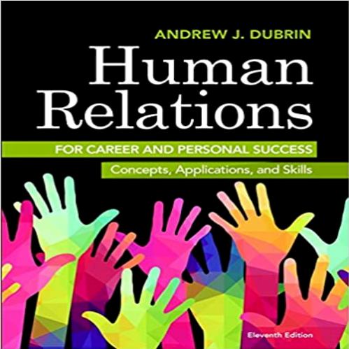 Solution Manual for Human Relations for Career and Personal Success Concepts Applications and Skills 11th Edition DuBrin 0134130405 9780134130408