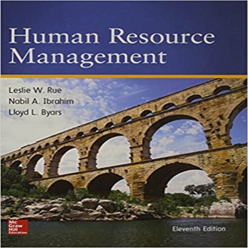  Solution Manual for Human Resource Management 11th Edition Rue Byars and Ibrahim 0078112796 9780078112799