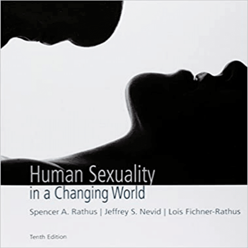 Solution Manual for Human Sexuality in a Changing World 10th Edition Rathus Nevid 0134525078 9780134525075