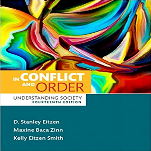 Solution Manual for In Conflict and Order Understanding Society 14th Edition Eitzen Zinn Smith 9780133875829