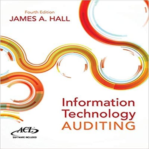 Solution Manual for Information Technology Auditing 4th Edition Hall 1133949886 9781133949886