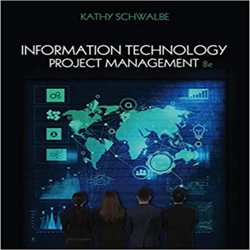 Solution Manual for Information Technology Project Management 8th Edition 1285452348 9781285452340