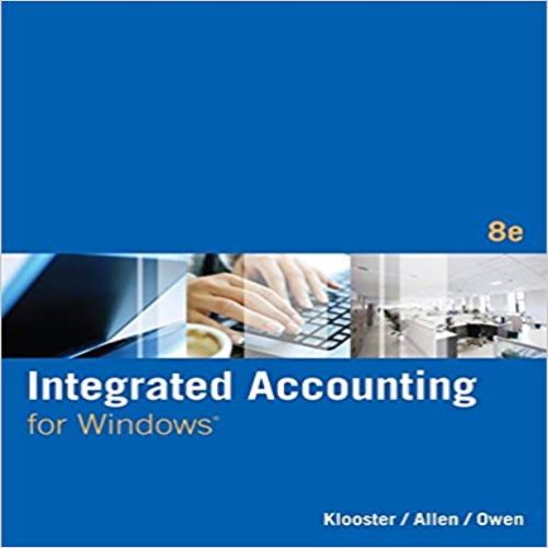 Solution Manual for Integrated Accounting 8th Edition Klooster Allen and Owen 1285462726 9781285462721