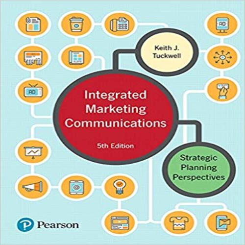 Solution Manual for Integrated Marketing Communications Strategic Planning Perspectives Canadian 5th Edition Tuckwell 0134270371 9780134270371 