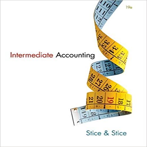  Solution Manual for Intermediate Accounting 19th Edition Stice 1133957919 9781133957911