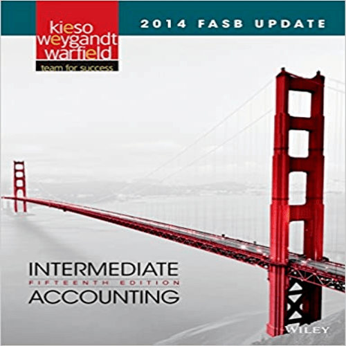 Solution Manual for Intermediate Accounting 2014 FASB Update 15th Edition Kieso Weygandt Warfield 1118985311 9781118985311