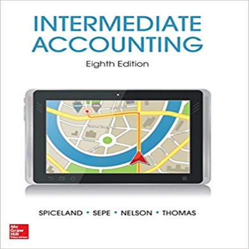  Solution Manual for Intermediate Accounting 8th Edition Spiceland Spiceland Sepe Nelson Thomas 0078025834 0078025834