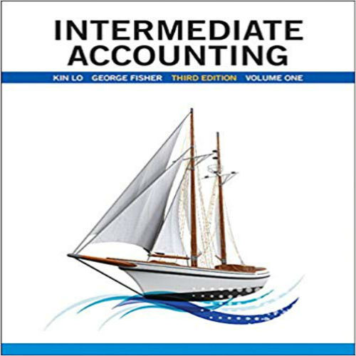 Solution Manual for Intermediate Accounting Vol 1 Canadian 3rd Edition Lo Fisher 0134145054 9780134145051