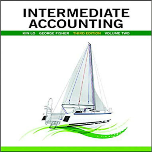 Solution Manual for Intermediate Accounting Vol 2 Canadian 3rd Edition Lo Fisher 0133865959 9780133865950
