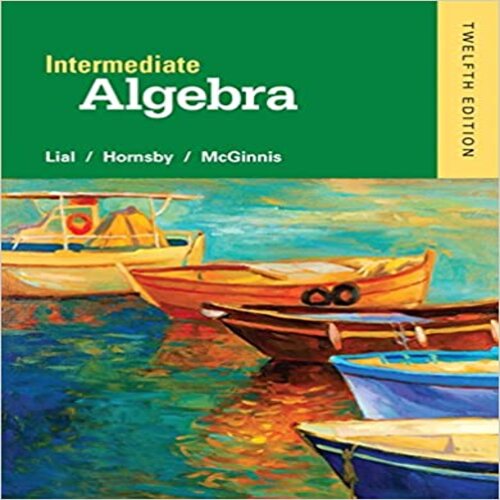  Solution Manual for Intermediate Algebra 12th edition Lial Hornsby and McGinnis 0321969359 9780321969354 