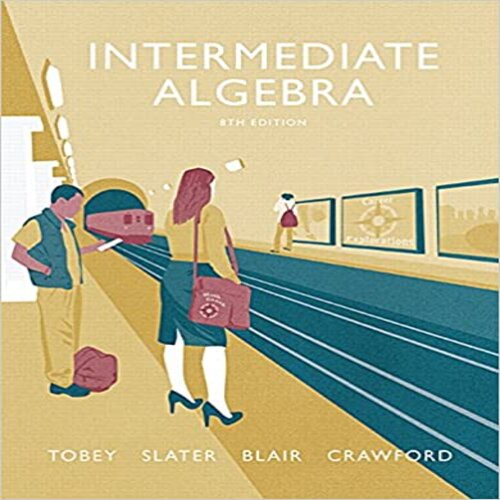 Solution Manual for Intermediate Algebra 8th edition Tobey Slater Blair and Crawford 0134178963 9780134178967