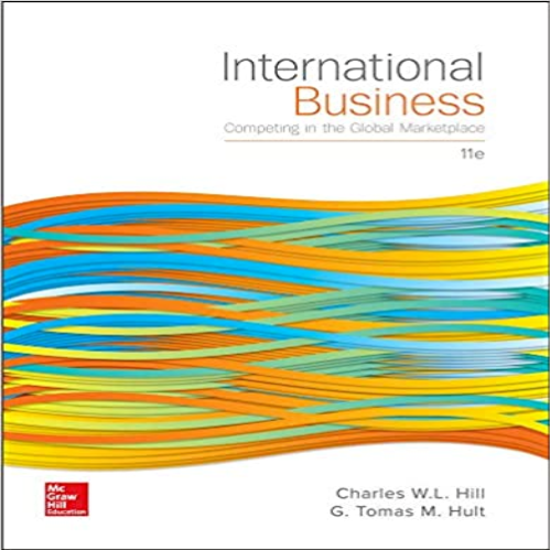 Solution Manual for International Business Competing in the Global Marketplace 11th Edition Hill 1259578119 9781259578113