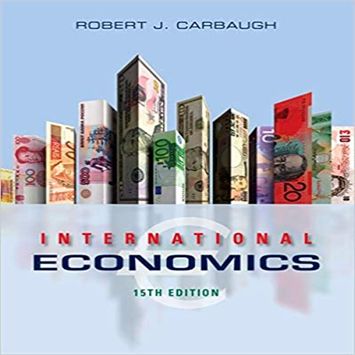 Solution Manual for International Economics 15th Edition Carbaugh 1285854357 9781285854359