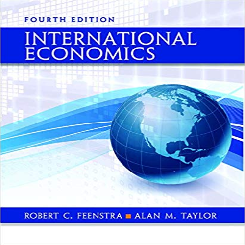 Solution Manual for International Economics 4th Edition Feenstra Taylor 1319061710 9781319061715