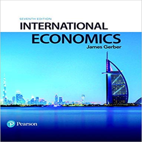 Solution Manual for International Economics 7th Edition Gerber 0134472098 9780134472096