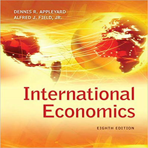 Solution Manual for International Economics 8th Edition Appleyard Dennis Field 0078021677 9780078021671