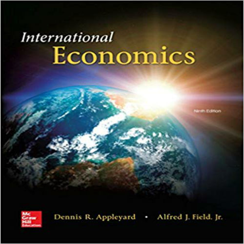 Solution Manual for International Economics 9th Edition Appleyard Field 125929062X 9781259290626