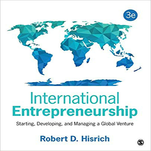 Solution Manual for International Entrepreneurship Starting Developing and Managing a Global Venture 3rd Edition Hisrich 1483344398 9781483344393