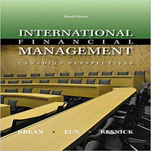 Solution Manual for International Financial Management Canadian Canadian 3rd Edition Brean Eun Resnick 1259075435 9781259075438