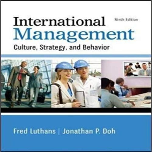 Solution Manual for International Management Culture Strategy and Behavior 9th Edition Luthans Doh 0077862449 9780077862442
